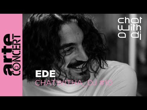 Ede bei Chat with a DJ - ARTE Concert