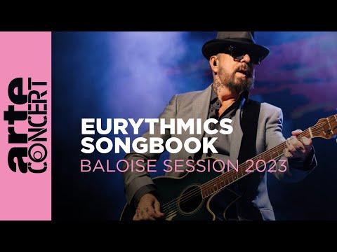 Eurythmics Songbook featuring Dave Stewart - Baloise Session 2023 - ARTE Concert