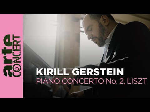 Franz Liszt : Concerto pour piano n°2 - Kirill Gerstein - ARTE Concert