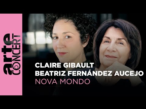 Claire Gibault & Beatriz Fernández Aucejo - Nova Mondo - ARTE Concert