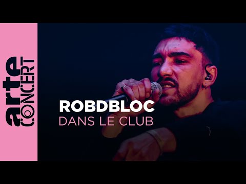 robdbloc - Dans le Club -  ARTE Concert