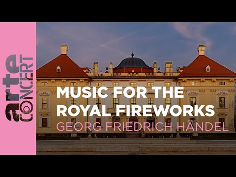 Haendel : Musique pour les feux d’artifice royaux - ARTE Concert
