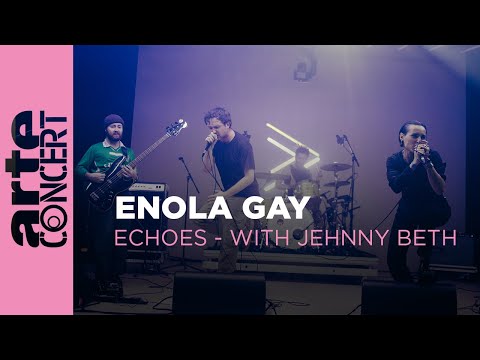 Enola Gay - Echoes with Jehnny Beth -  ARTE Concert