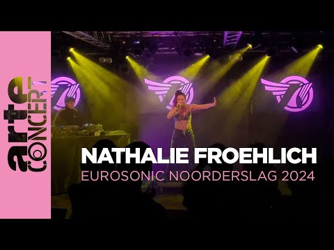 Nathalie Froehlich : "Tu tu tu", "Bad Place", "Troop Tool" - Eurosonic Noorderslag - ARTE Concert