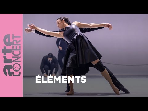 Sidi Larbi Cherkaoui, Damien Jalet : Éléments - ARTE Concert