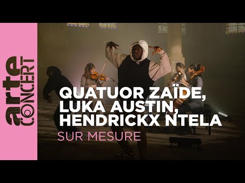 Quatuor Zaïde, Luka Austin, Hendrickx Ntela - Sur Mesure à l'abbaye de Royaumont - ARTE Concert