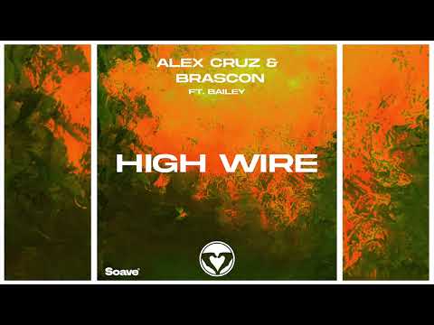 Alex Cruz & Brascon ft. bailey - High Wire