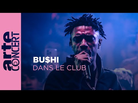 Bu$hi - Dans le Club - ARTE Concert