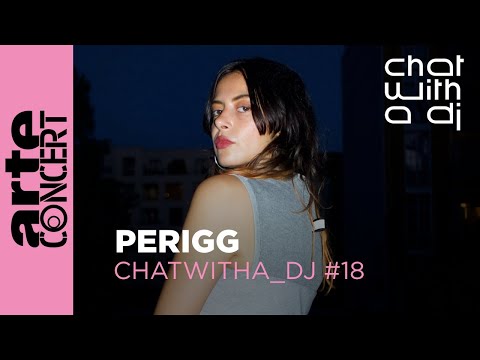 PERIGG bei Chat with a DJ - ARTE Concert