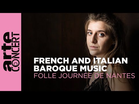 French and italian baroque music - Folle Journée de Nantes - ARTE Concert