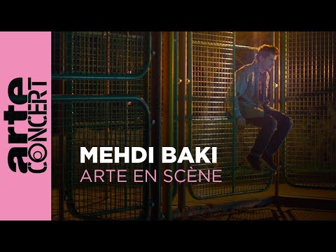 Mehdi Baki - ARTE en Scène - ARTE Concert