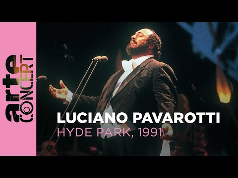 Luciano Pavarotti - Hyde Park, 1991 - ARTE Concert