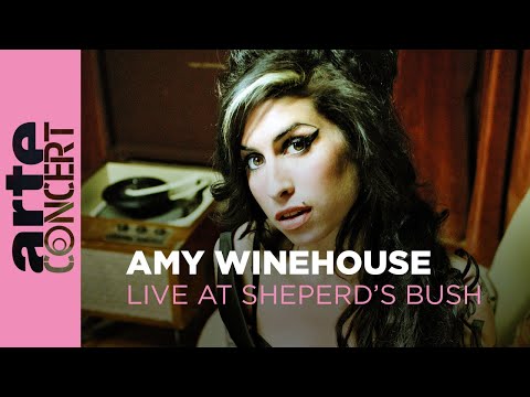 Amy Winehouse - Live at Shepherd's Bush Empire, 2007 - ARTE Concert