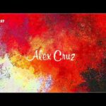 Alex Cruz – Deep & Sexy Podcast #57 (Joy)