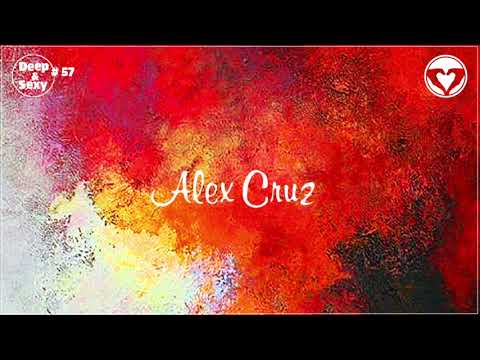 Alex Cruz - Deep & Sexy Podcast #57 (Joy)