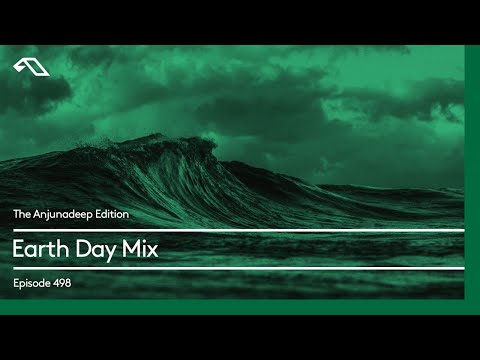 The Anjunadeep Edition 498 Earth Day Mix