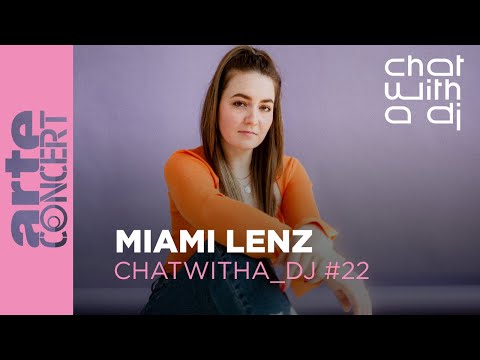 Miami Lenz dans Chat with a DJ - ARTE Concert
