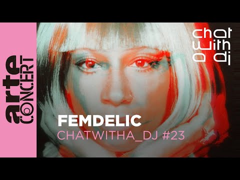Femdelic dans Chat with a DJ - ARTE Concert