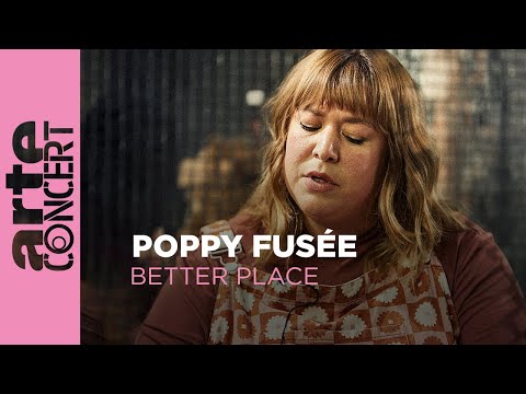 Poppy Fusée : "Better Place" - Laser Disc - ARTE Concert