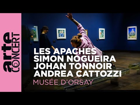Les Apaches, Simon Nogueira, Johan Tonnoir et Andrea Catozzi  - @MuseeOrsayOfficiel - ARTE Concert