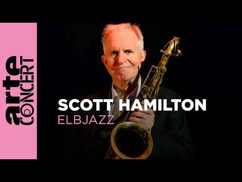 Scott Hamilton - Elbjazz Festival 2024 - ARTE Concert