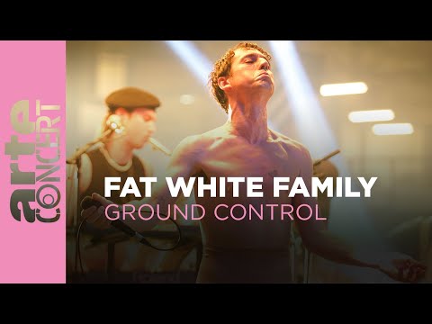 Fat White Family - Ground Control - ARTE Concert