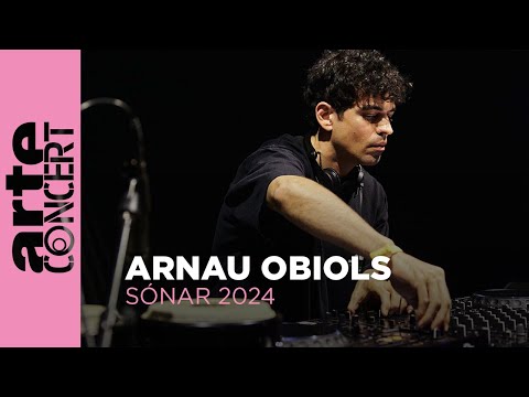 Arnau Obiols - Sónar 2024 - ARTE Concert