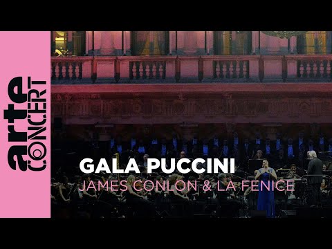 Gala Puccini à Venise: Avec James Conlon et l’Orchestre de la Fenice - ARTE Concert