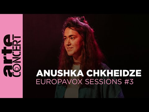 Anushka Chkheidze - Europavox Sessions #3 - ARTE Concert