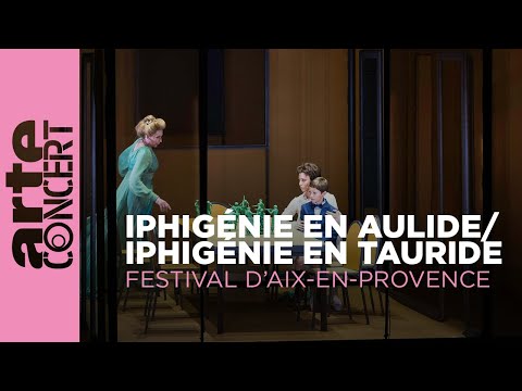 Gluck : Iphigénie en Aulide - Iphigénie en Tauride - ARTE Concert