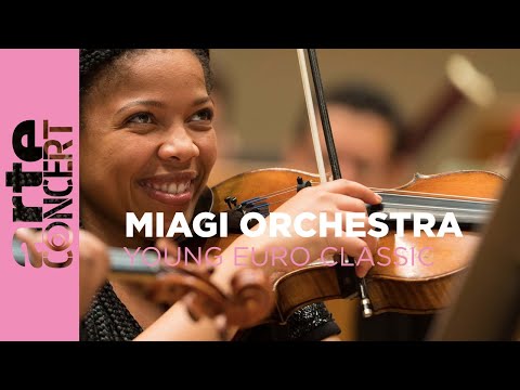 MIAGI Orchestra  - Young Euro Classic 2024 - ARTE Concert