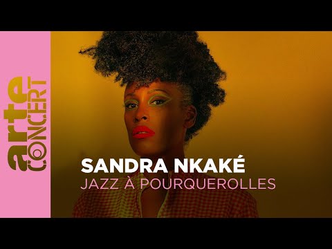 Sandra Nkaké - Jazz à Porquerolles - ARTE Concert