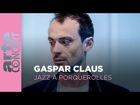 Gaspar Claus (extrait) - Jazz à Porquerolles - ARTE Concert