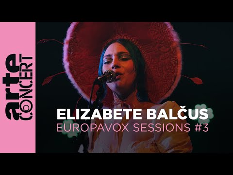 Elizabete Balčus - Europavox #3 - ARTE Concert