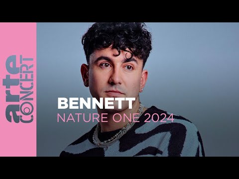 BENNETT - NatureOne 2024 - ARTE