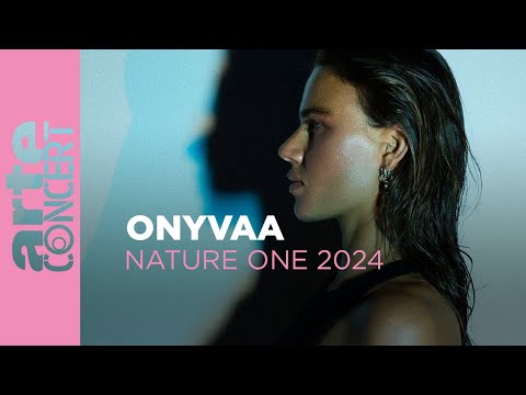 ONYVAA - NatureOne - ARTE