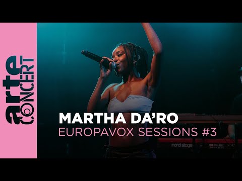Martha Da’Ro - Europavox Sessions #3 - ARTE Concert