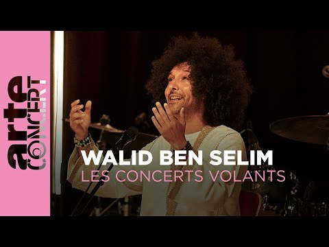 Walid Ben Selim - Les Concerts Volants - ARTE Concert