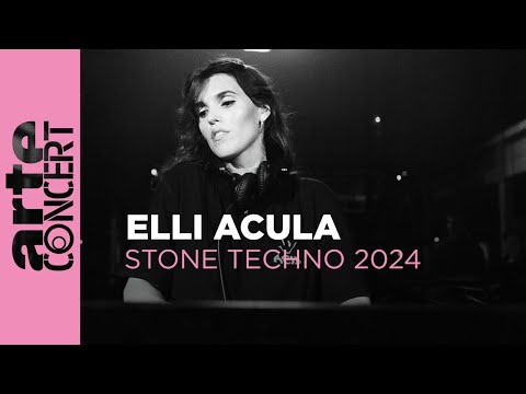 Elli Acula - Stone Techno 2024 - ARTE Concert