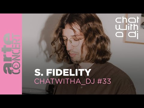S. Fidelity dans Chat with a DJ - ARTE Concert