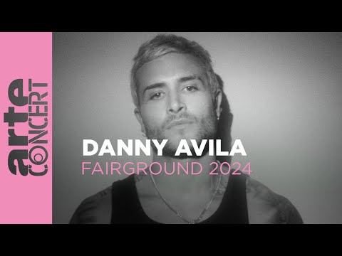 Danny Avila - Fairground Festival 2024 - ARTE Concert