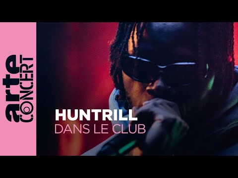 Huntrill - Dans le Club - ARTE Concert