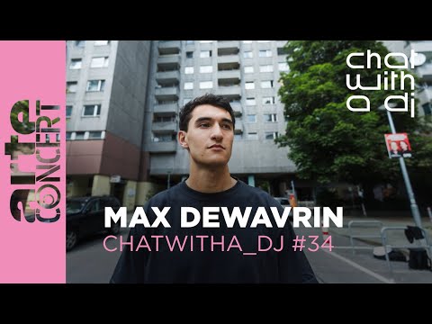 Max Dewavrin dans Chat with a DJ - ARTE Concert