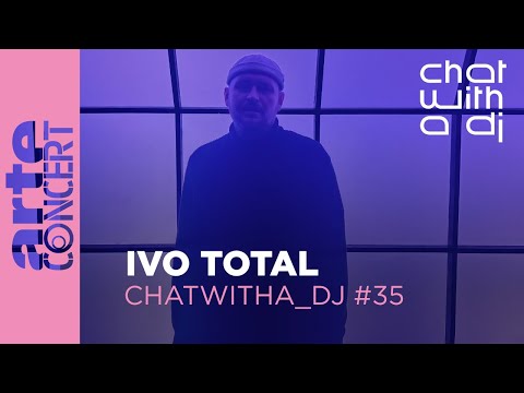 Ivo Total dans Chat with a DJ - ARTE Concert