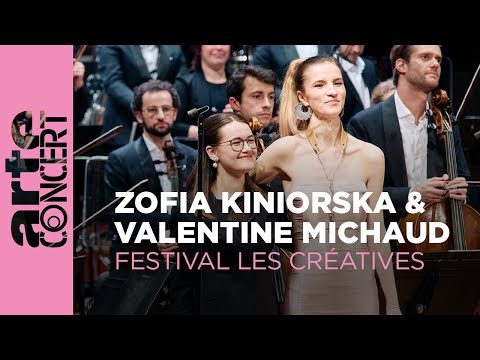 Zofia Kiniorska & Valentine Michaud - Festival Les Créatives - ARTE Concert
