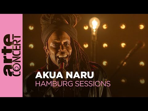 Akua Naru - Hamburg Sessions - ARTE Concert