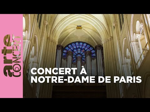 Concert at Notre-Dame de Paris - ARTE Concert