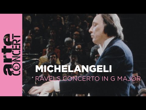 Maurice Ravel : "Concerto en sol majeur" - Arturo Benedetti Michelangeli - ARTE Concert