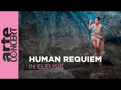 Human Requiem in Eleusis - ARTE Concert