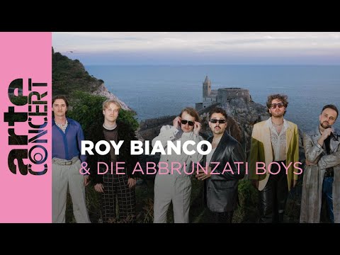 Roy Bianco & Die Abbrunzati Boys - ARTE Concert